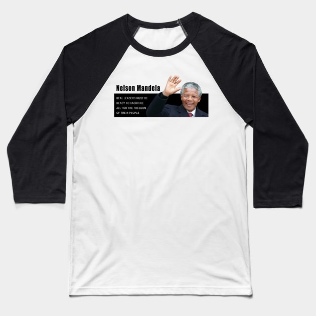 Real leaders must be ready to sacrifice all for the freedom of their people Baseball T-Shirt by Obehiclothes